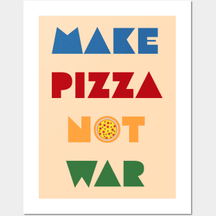 Make pizza not war Posters and Art